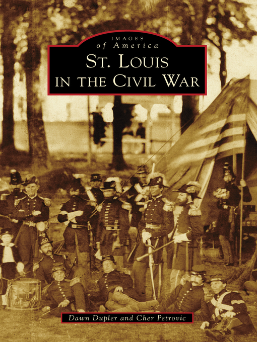Title details for St. Louis in the Civil War by Dawn Dupler - Wait list
